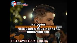 karaoke free cover eddy herrera (OBSEQUIO)