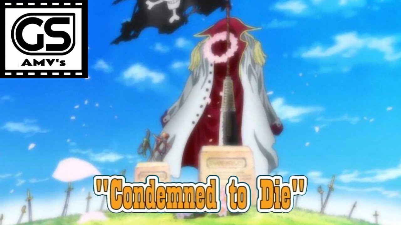 [REUPLOAD: 2011] ONE PIECE 🔸 ACE & SHIROHIGE AMV 🔹 CONDEMNED TO DIE (G.S.)