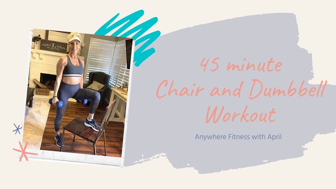 45 min Chair and Dumbbell Workout YouTube