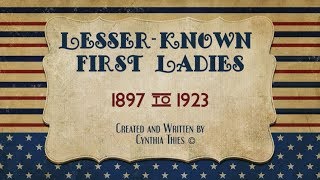 Lesser-Known First Ladies | Episode 3 | 1897-1923