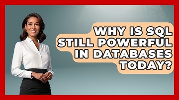 Why Is SQL Still Powerful In Databases Today? - Tech Terms Explained
