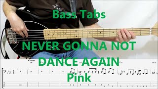 Pink - Never Gonna Not Dance Again (BASS COVER TABS)