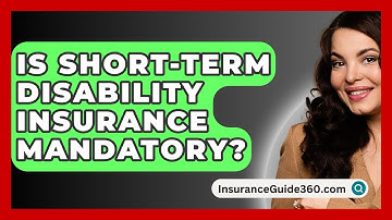 Is Short-term Disability Insurance Mandatory? - InsuranceGuide360.com