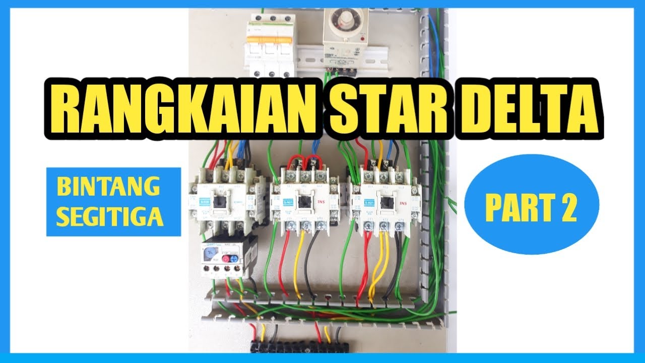 MERANGKAI SISTEM KONTROL STAR DELTA OTOMATIS #PART2 - YouTube