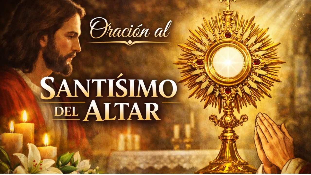 Oración al Santísimo Sacramento del Altar 🕊️✨