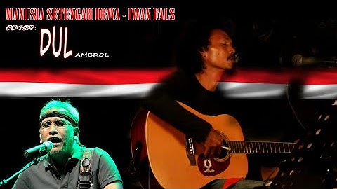GILAA MIRIP BANGET SUARA IWAN FALS..  MANUSIA SETENGAH DEWA - IWAN FALS COVER DUL AMBROL