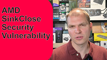 AMD SinkClose Security Vulnerability