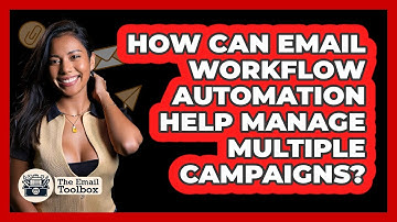 How Can Email Workflow Automation Help Manage Multiple Campaigns? - TheEmailToolbox.com