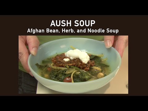 Soup-er Suppers: Aush Soup (Part 2 of 4)