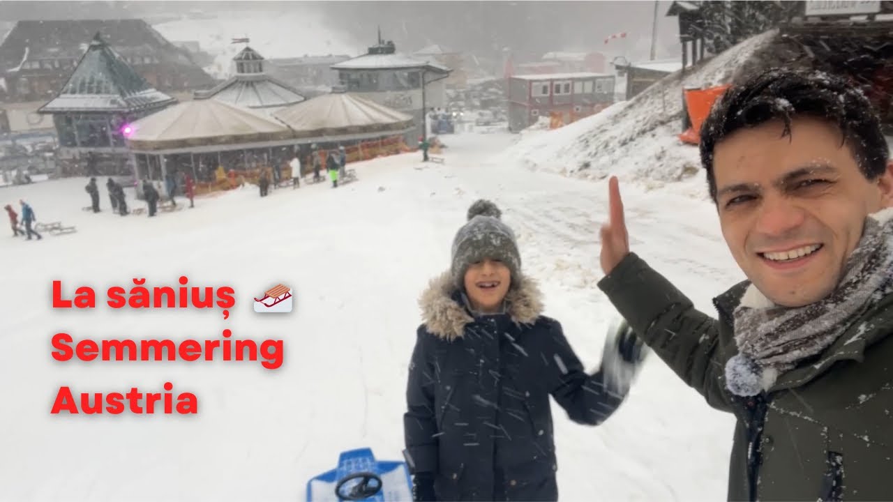 Iarna prin zăpadă la săniuș! Pârtia de ski Semmering Austria🇦🇹