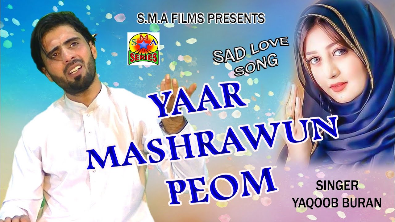 SAD LOVE SONG 😢 || SUNG BY YAQOOB BURAN || YAAR MASHRAWUN PEOM || LATEST VIDEO