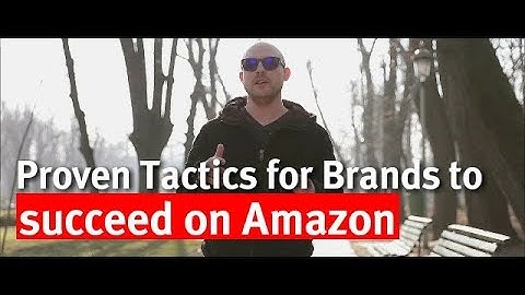 5 Proven Tactics for Brands to Succeed on Amazon