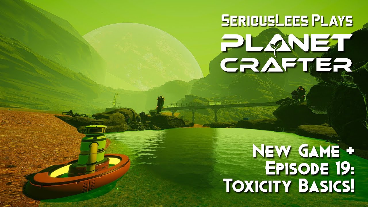 The Planet Crafter | Custom Mode New Game + | Episode 19 | Toxicity Basics!