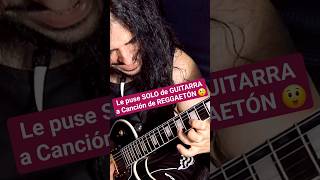 Le puse SOLO de GUITARRA a Canción de REGGAETÓN 😲 #MoroSmylodon #metal #reggaeton