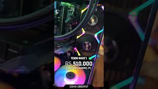 PKR 510,000 Custom Gaming PC. #TEXONWARE