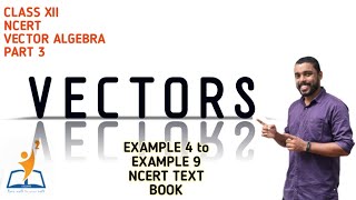 class 12|NCERT|VECTORS|EXAMPLES 4|EXAMPLE 9 EXPLANATION|PART3