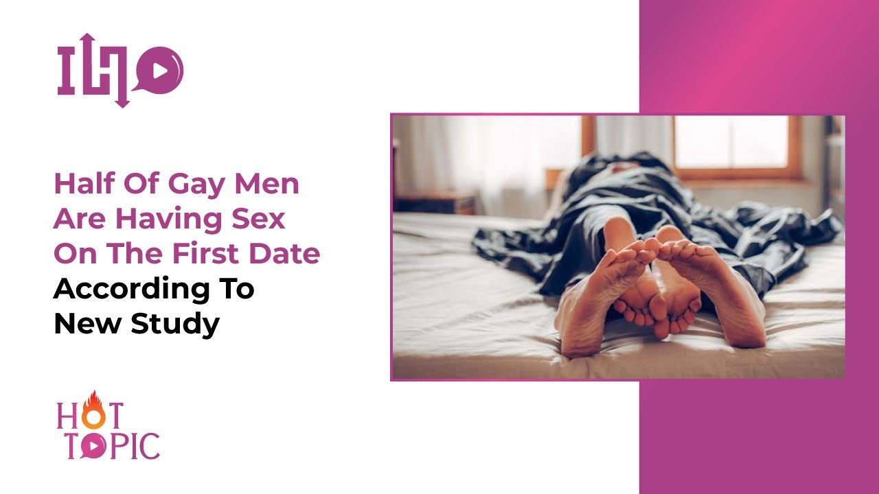 Half Of Gay Men Are Having Sex On The First Date According To New Study