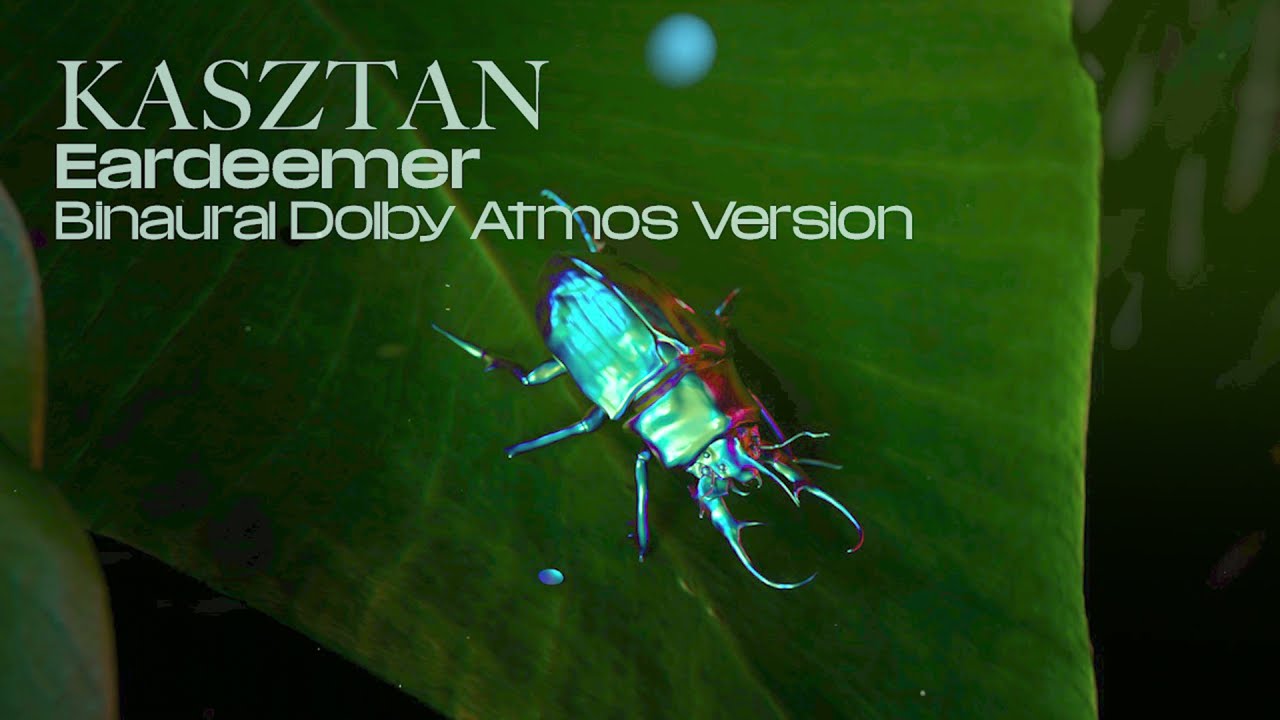 Kasztan - Eardeemer (Binaural Dolby Atmos Version / Optimized for headphones)