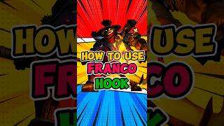 How To Use Franco Hook