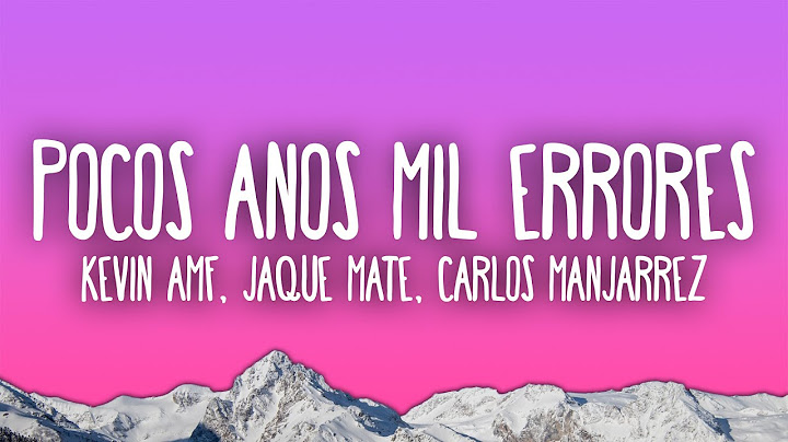 Kevin AMF, Jaque Mate, Carlos Manjarrez - Pocos Años Mil Errores