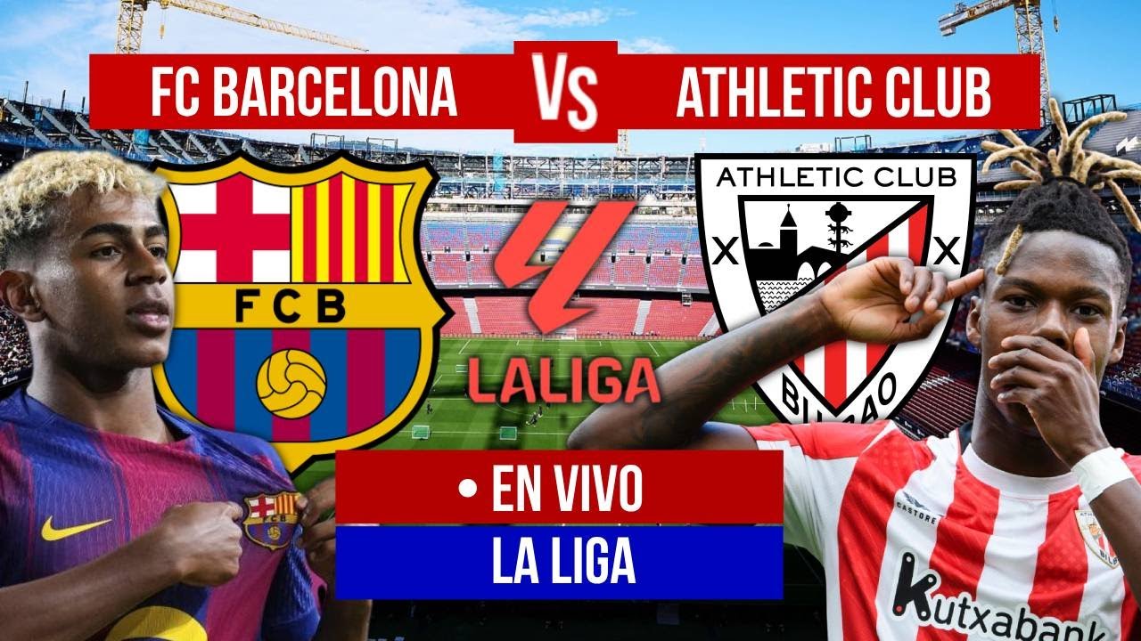 🔴 EN VIVO FC BARCELONA VS ATHLETIC CLUB, LAMINE YAMAL VS NICO WILLIAMS ...
