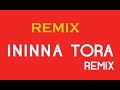 INNA TORA TORA TRIBAL REMIX