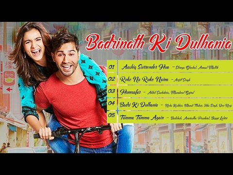 Badrinath Ki Dulhania | Audio Jukebox