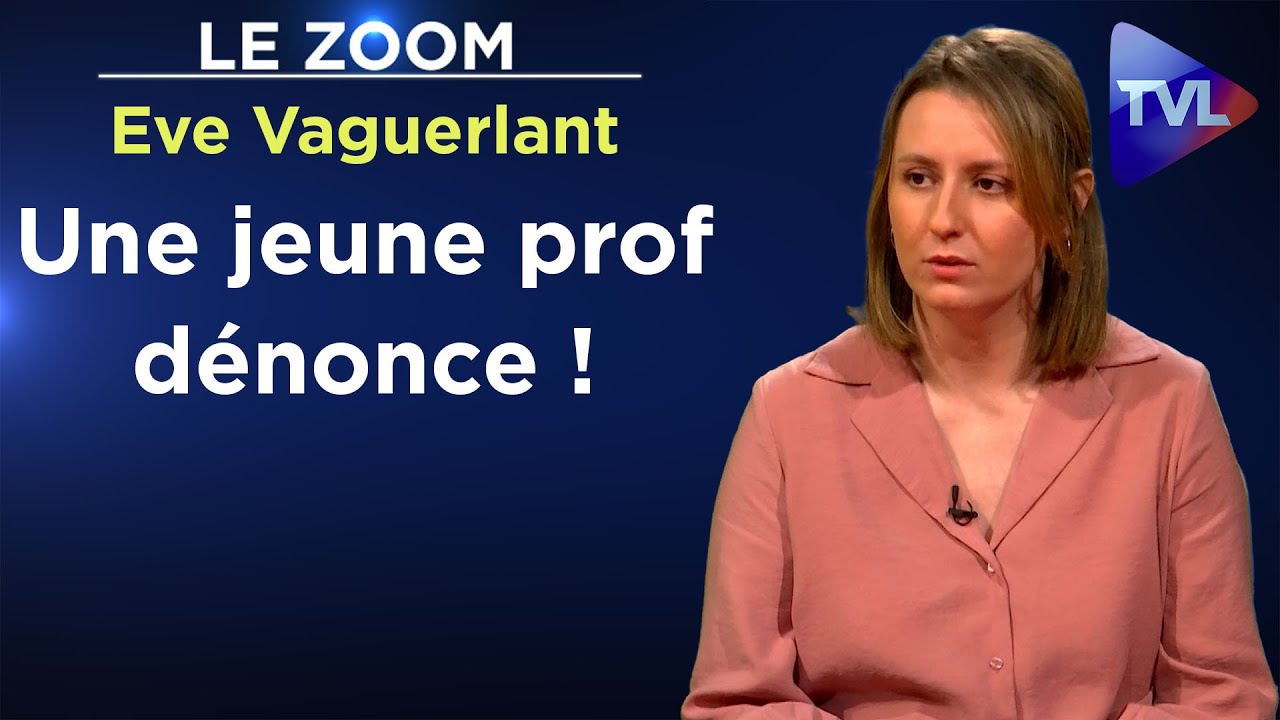 Un prof ne devrait pas dire ça ! - Le Zoom - Eve Vaguerlant - TVL