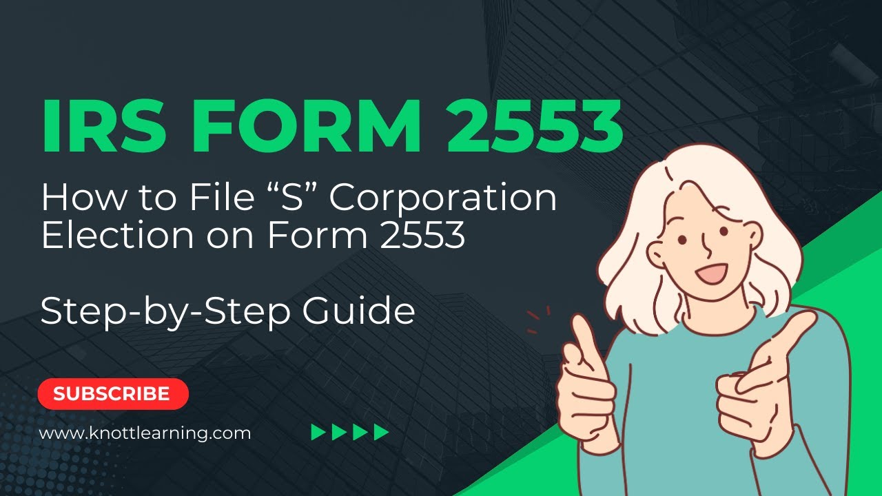 How to Complete IRS Form 2553 