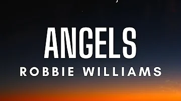 Robbie Williams - Angels (Lyrics)