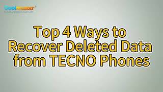 How to Recover Deleted Data from TECNO Phones [Top 4 Ways]