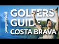 The Ultimate Golfers Guide | Costa Brava | All Year Round Golf!