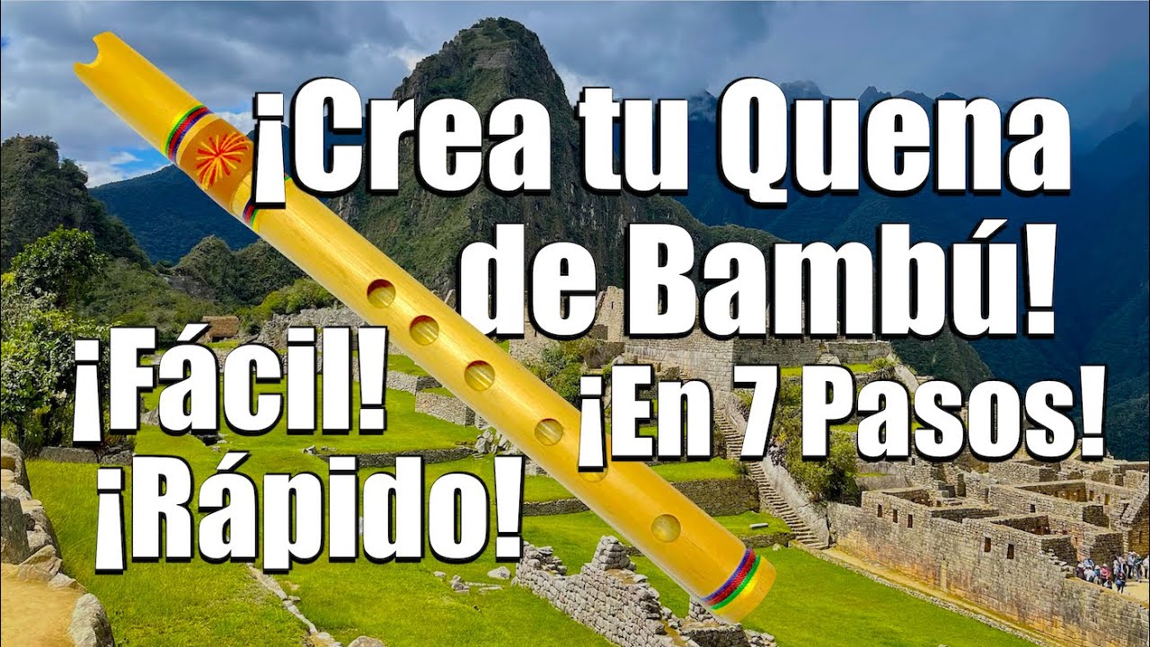 Crea Tu Propia Quena de Bambú en 20 minutos: !Guía fácil de 7 Pasos!