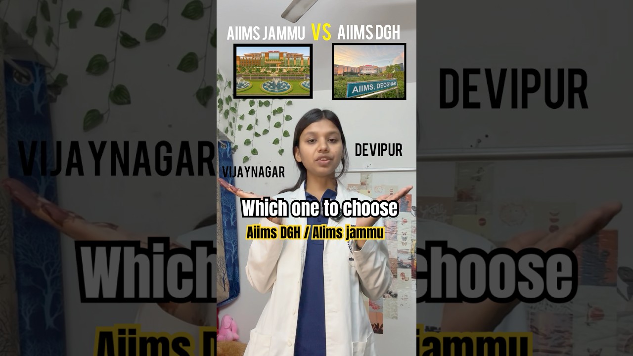 AIIMS DGH vs AIIMS JAMMU which one to choose??🥼🩺