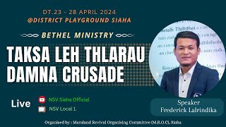 Live | Taksa leh Thlarau Damna Crusade | Bethel Ministry | 28.04.2024 @8:00pm