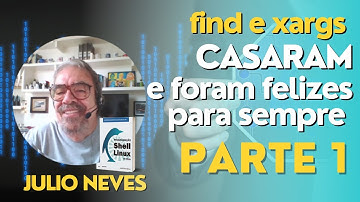 Programação Shell Linux: find e xargs casaram e foram felizes para sempre PARTE 1
