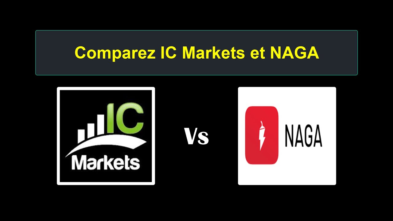 Comparaison IC Markets vs NAGA - Quel courtier Forex est meilleur ?