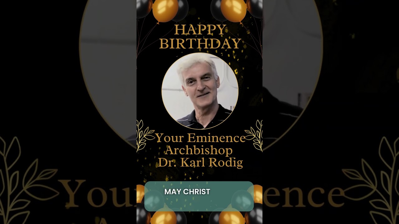 A Birthday Prayer for Our Primate – Archbishop Dr. Karl Rodig