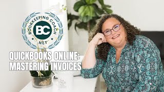 The Bookkeeping Coach - Mastering QuickBooks Online Invoicing