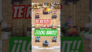 ¡¡Mazo LOG BAIT sin EVOS!! cap 16 #shortvideo #viral #clashroyale