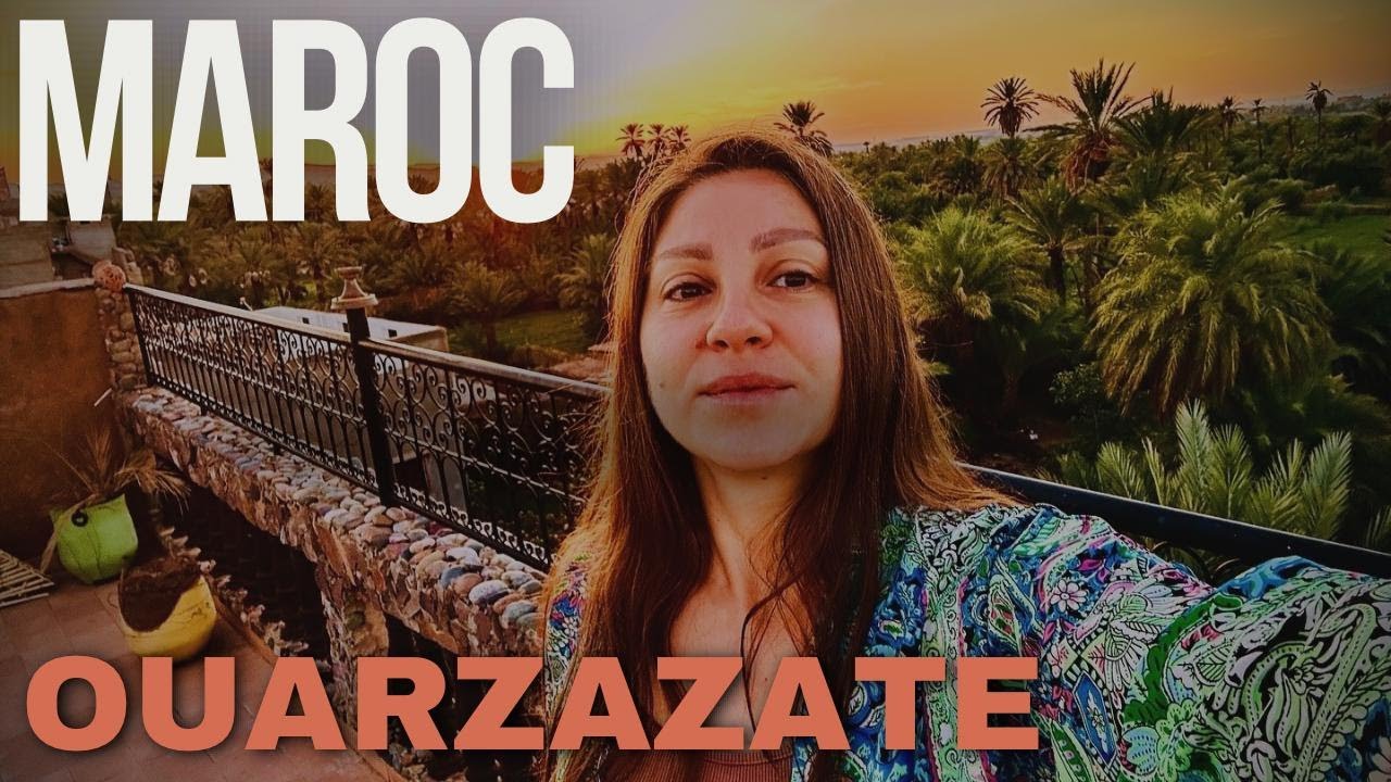ULTIMUL VLOG. La revedere. Ouarzazate|Maroc