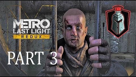 Metro Last Light Redux-Part 3- Escape- gameplay- PC HD-1080P- 60FPS