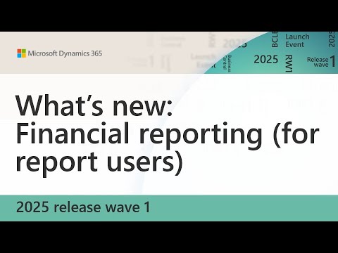 What's new: Financial reporting (for report users) - YouTube