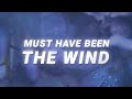 Alec Benjamin Must Have Been The Wind Lyrics Alec Benjamin Must Have Been The Wind Lyrics