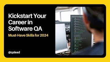 Kickstart Your Career in Software QA: Must-Have Skills for 2024