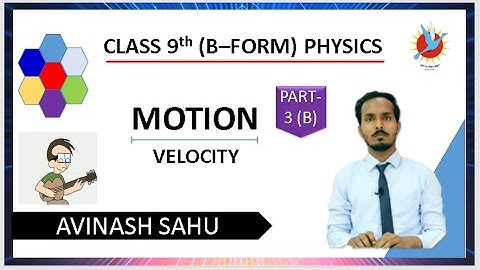 Motion (Part III-B): Physics by AVS Sir for form B (Class 9) VBS