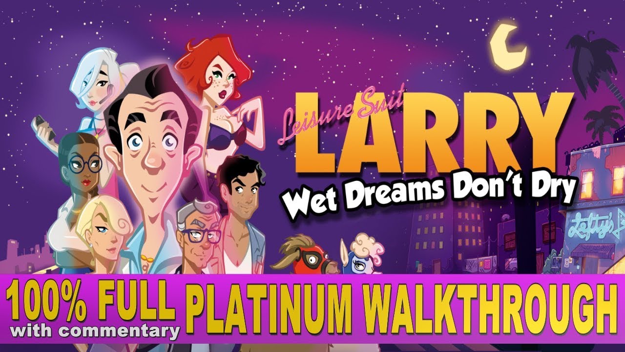 Leisure Suit Larry: Wet Dreams Don't Dry 100% Full Platinum Walkthroug...