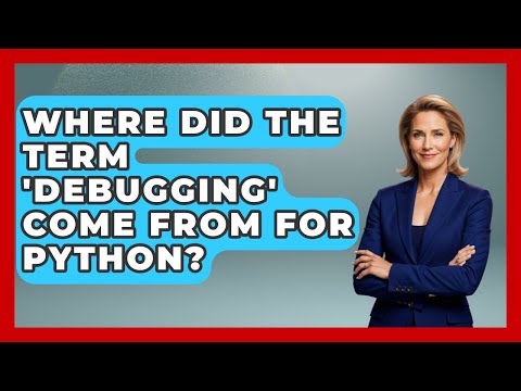 Where Did The Term 'debugging' Come From For Python? | Python Code School News