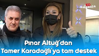 Pınar Altuğ: Tamer Karadağlı'yı Çocuklar Duymasın'la vuramazlar, Haluk maço değildi