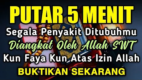 KUN FAYAKUN 🤲 CUKUP PUTAR 1X AY4T INI INSYAALLAH PENY4KIT LANGSUNG S3MBUH TOTAL❗